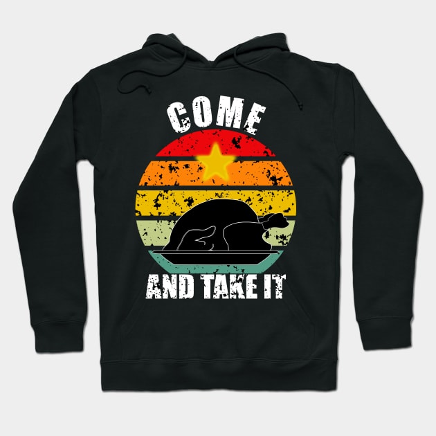 Come And Take It Thanksgiving Hoodie by ZenCloak